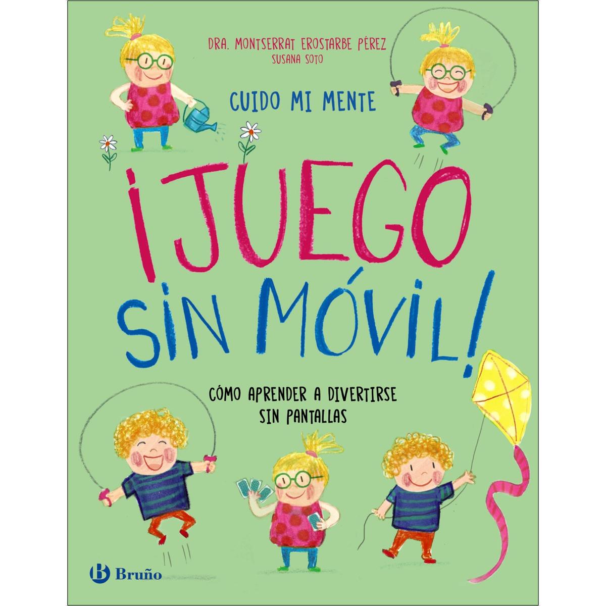 Imagem 0 de Cuido mi mente. ¡Juego sin móvil!: Cómo aprender a divertirse sin pantallas