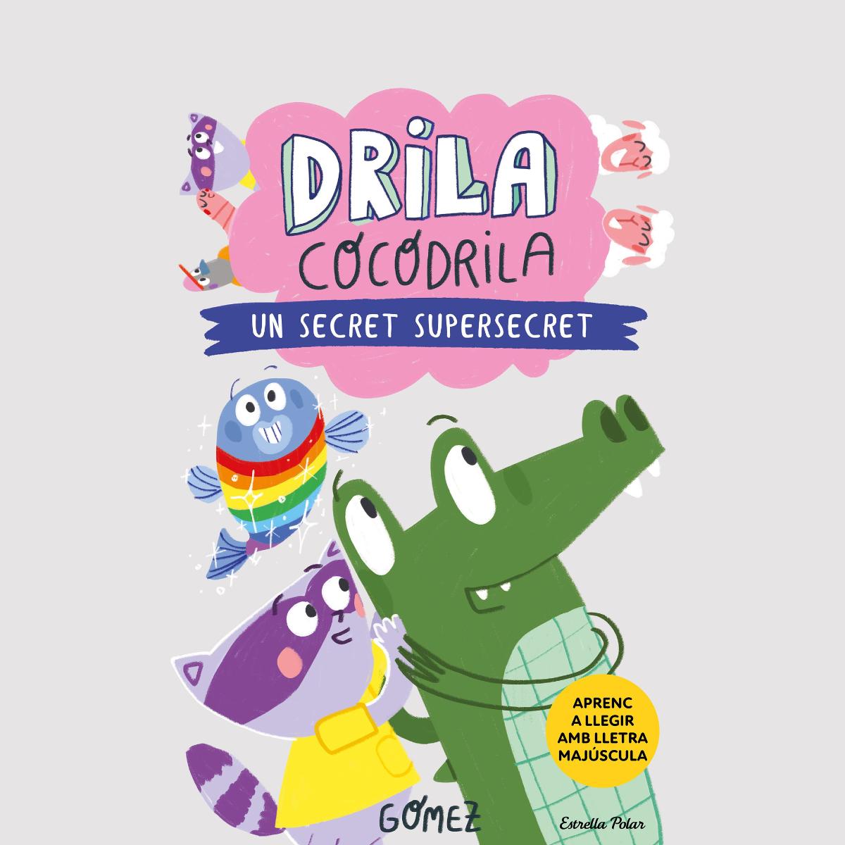 Imagem 0 de Drila Cocodrila 8. Un secret supersecret: En lletra MAJÚSCULA per aprendre a llegir (llibres per a nens a partir de 5 anys)