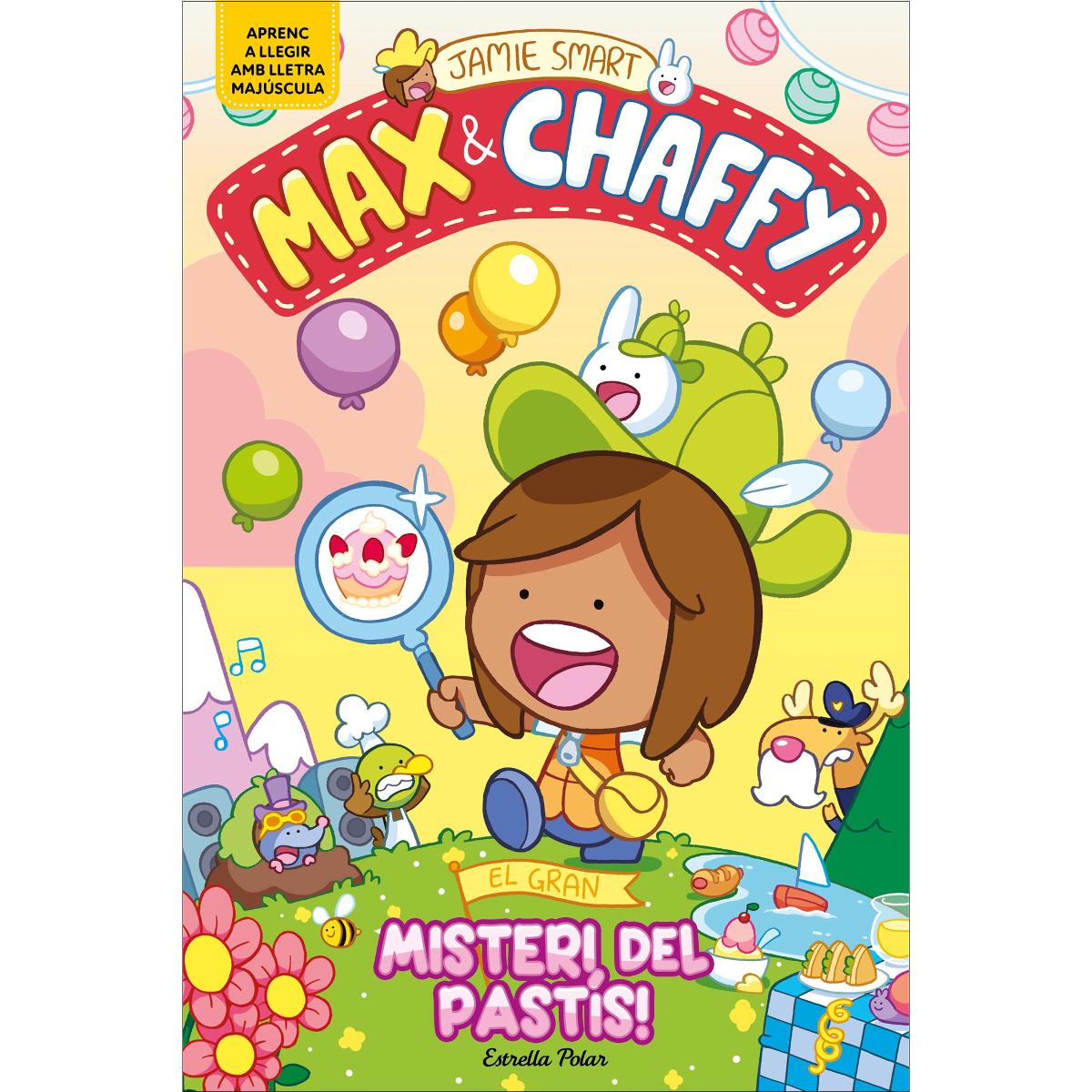 Max & Chaffy 2. El gran misteri del pastís!: En lletra MAJÚSCULA per aprendre a llegir (llibres per a nens a partir de 5 anys) 1