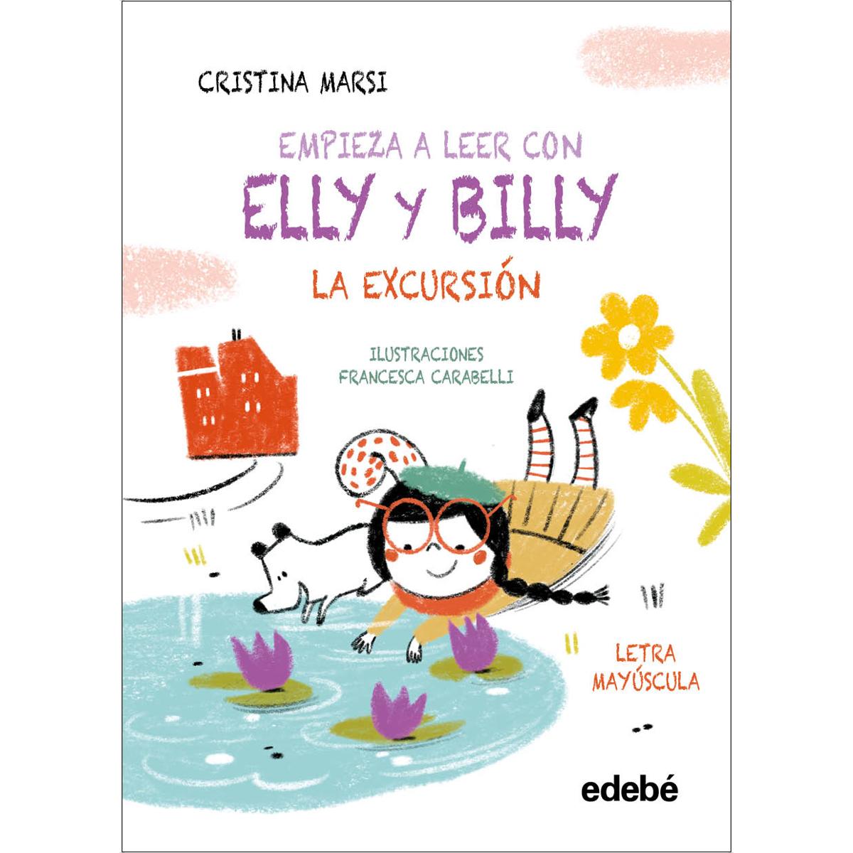 EMPIEZA A LEER CON ELLY Y BILLY: LA EXCURSIÓN (Capa mole com abas) 1