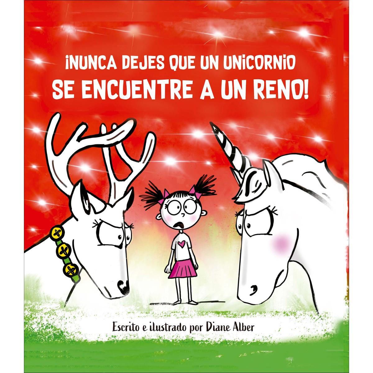¡Nunca dejes que un unicornio se encuentre a un reno! (Capa dura) 1