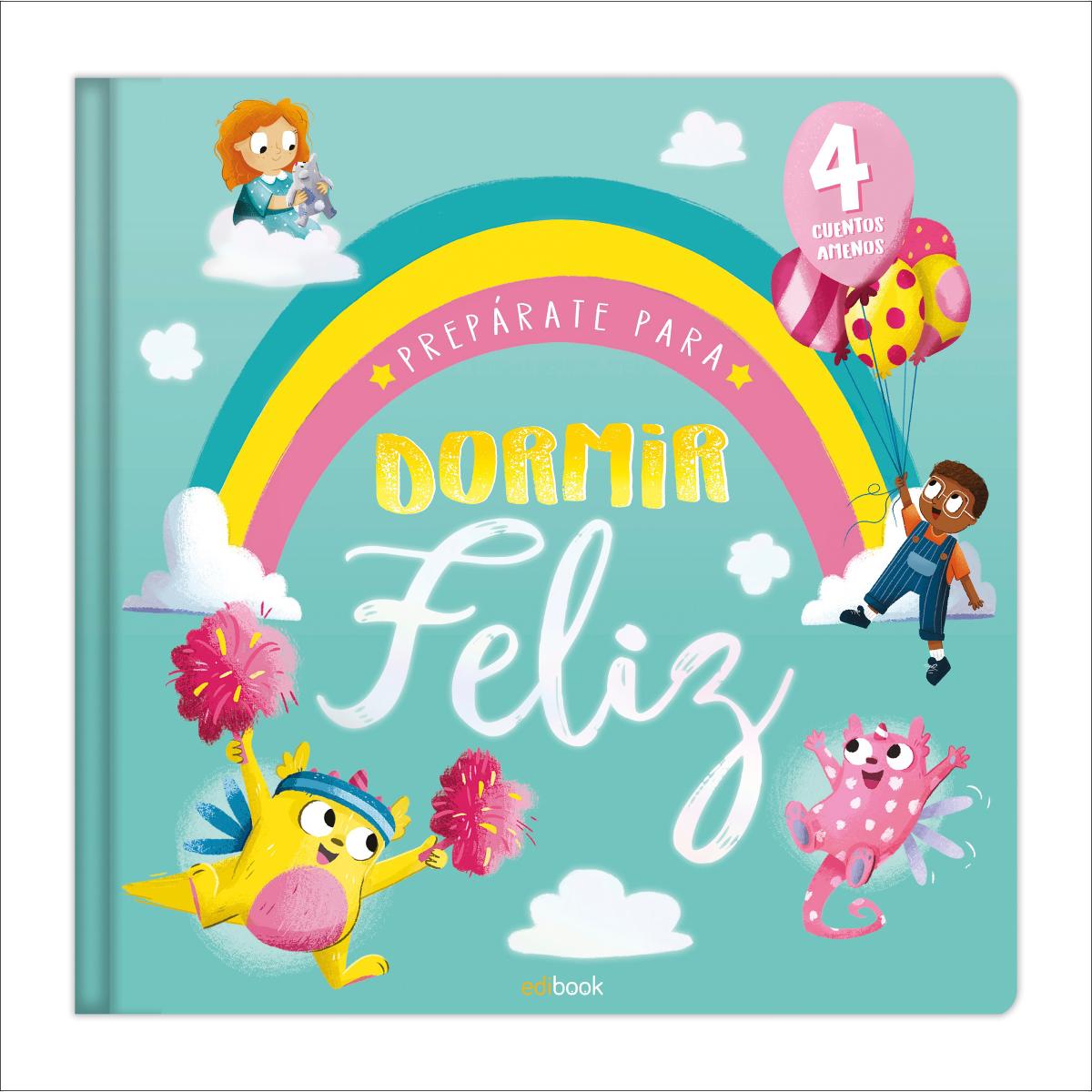 Prepárate para dormir feliz.4 cuentos amenos 1