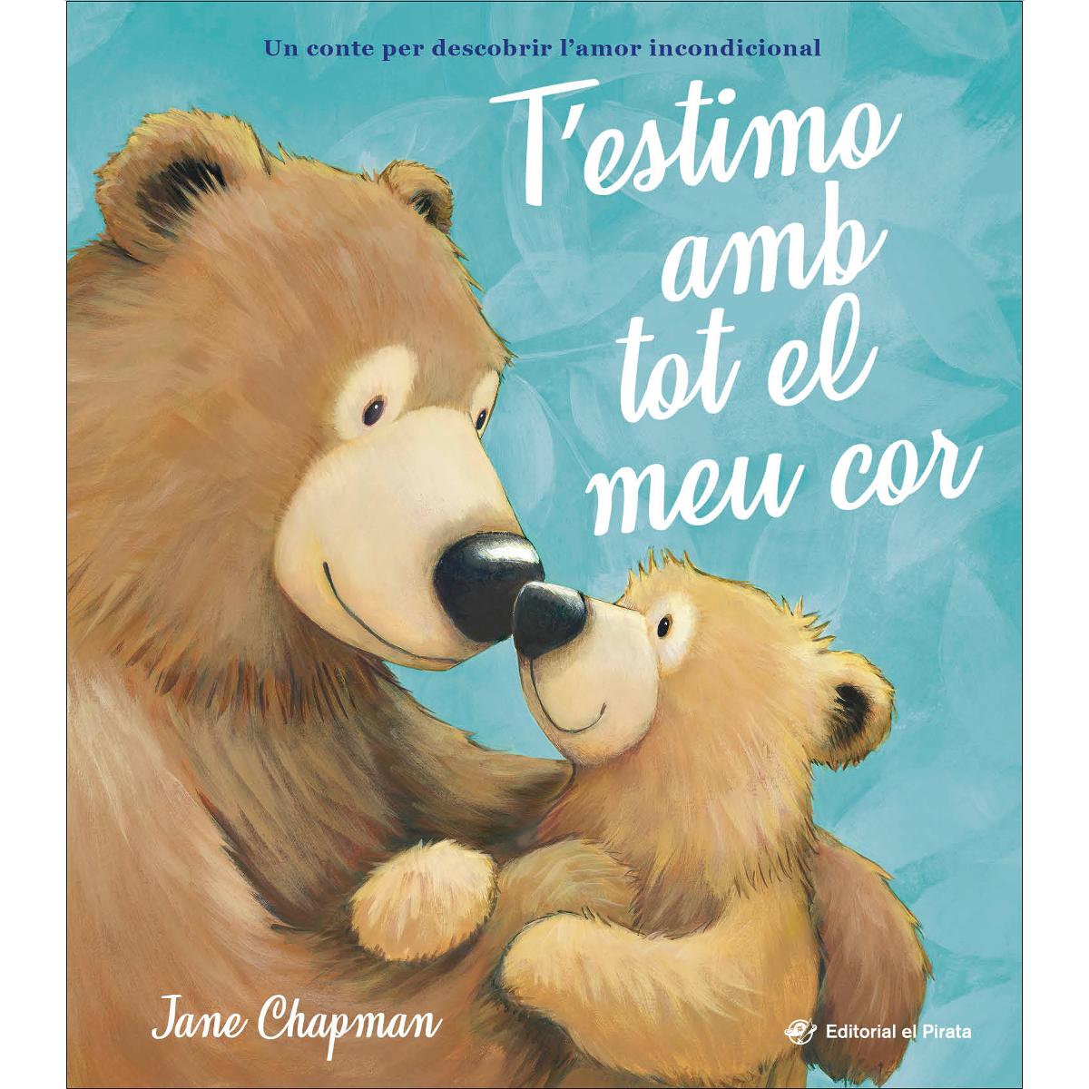 Imagem 0 de T&estimo amb tot el meu cor: Un conte en CATALÀ per descobrir l'amor incondicional entre pares/mares i fills. Lletra d'impremta, per a ex (Capa dura)
