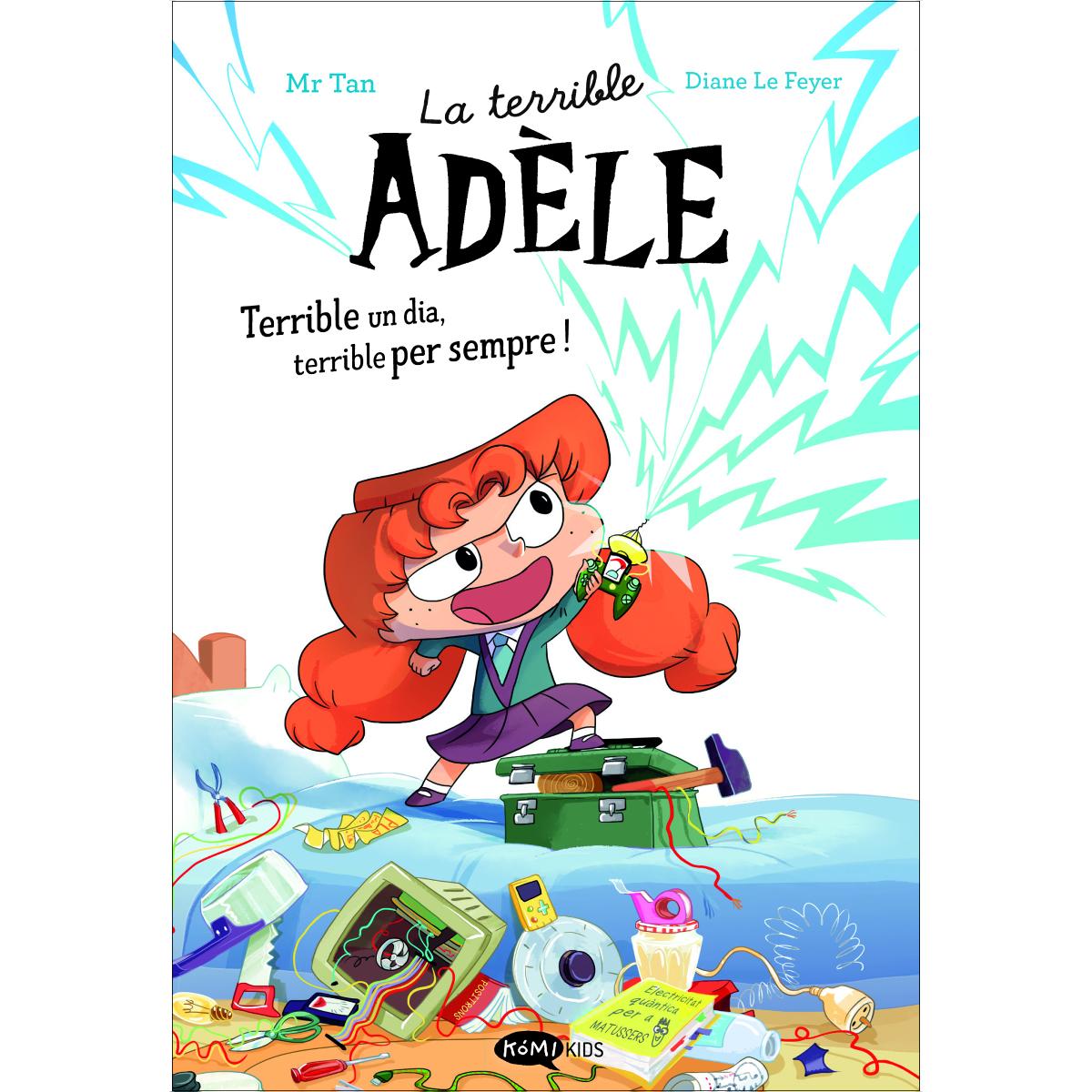 La terrible Adèle Terrible un dia, terrible per sempre! Novela 1 (Capa mole com abas) 1