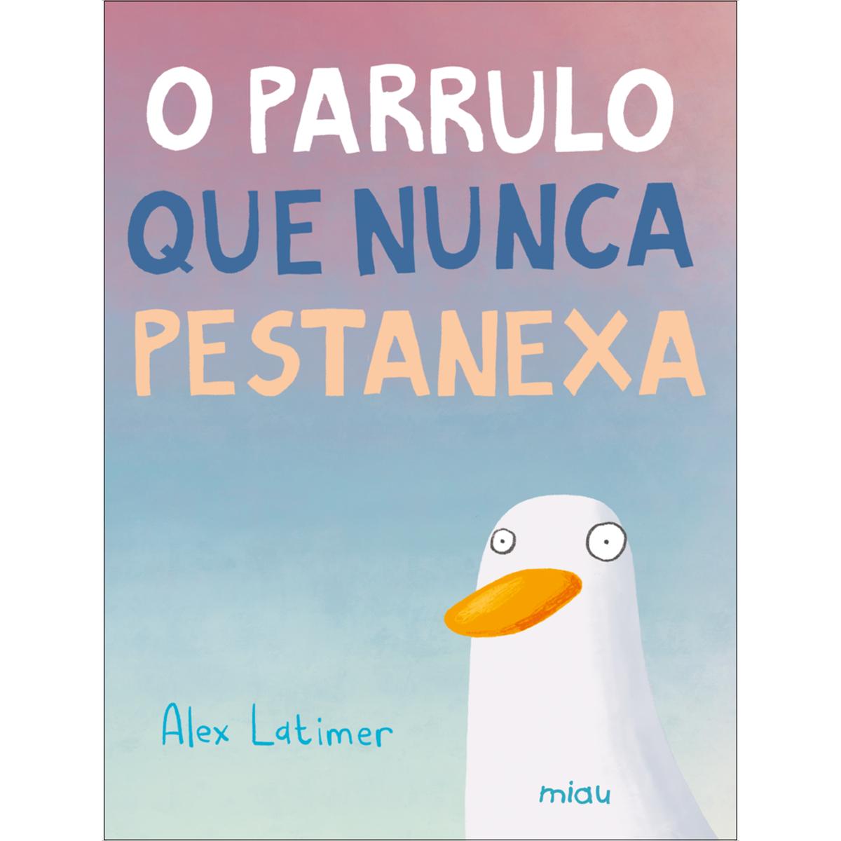 Imagem 0 de O parrulo que nunca pestanexa (Capa dura)