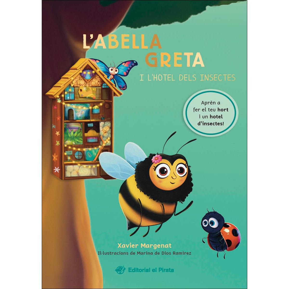 L'abella Greta i l'hotel dels insectes: Coneix l'abella Greta i els seus amics insectes. Un conte emocionant sobre l'amistat i el treball (Capa mole) 1