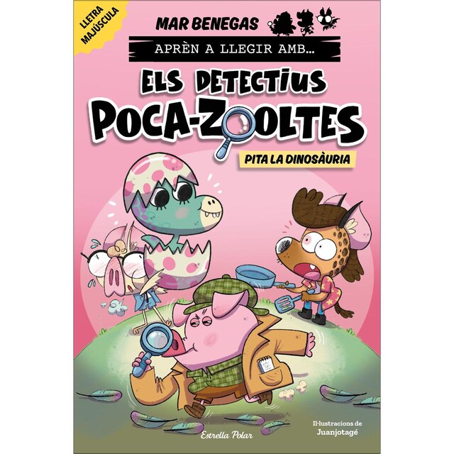 Imagem 0 de Aprèn a llegir amb Els detectius Poca-zooltes 10. Pita la dinosàuria: En lletra MAJÚSCULA per aprendre a llegir llibres per a n (Capa mole com abas)
