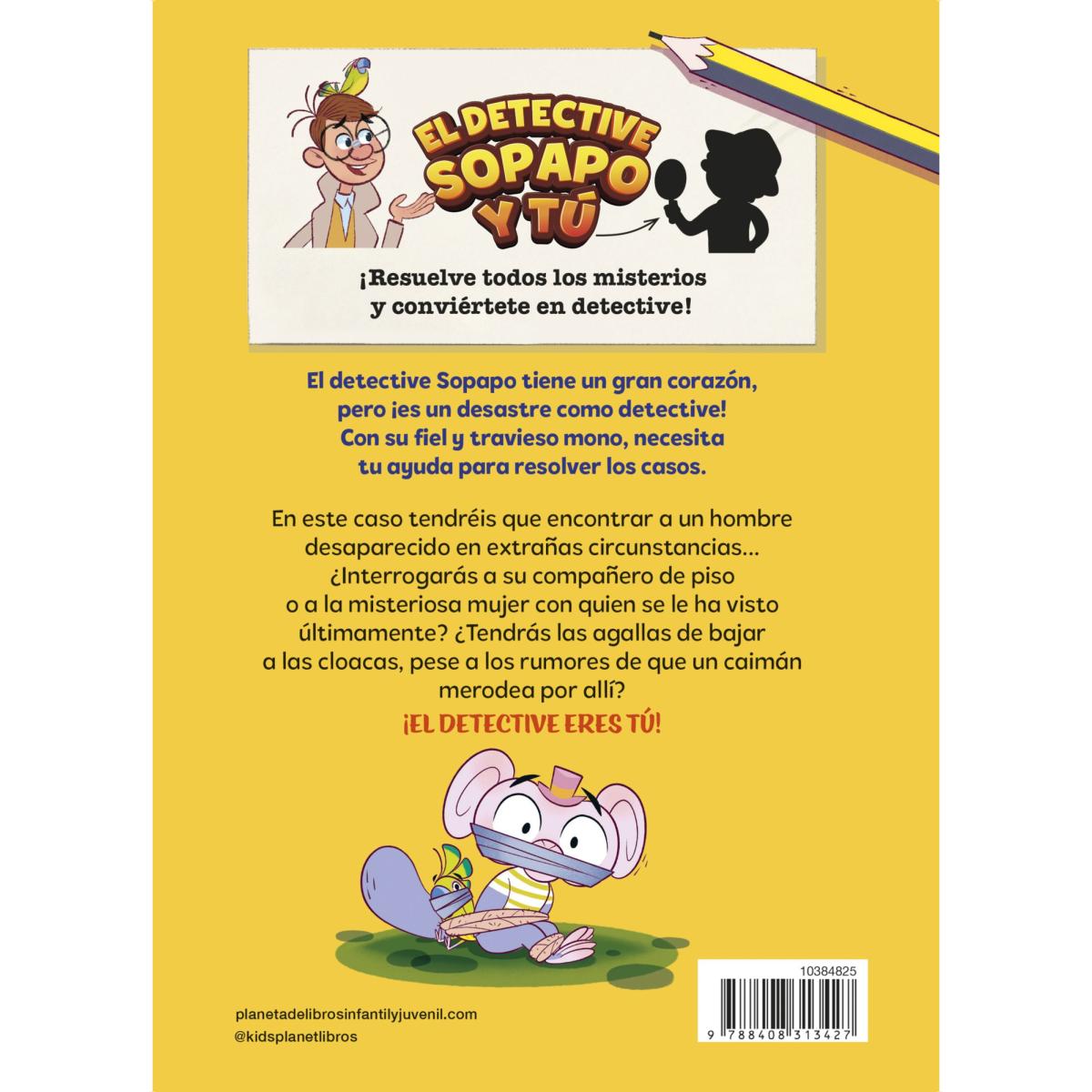 El detective Sopapo y tú 5. El caso del caimán de las cloacas (Capa mole com abas) 2
