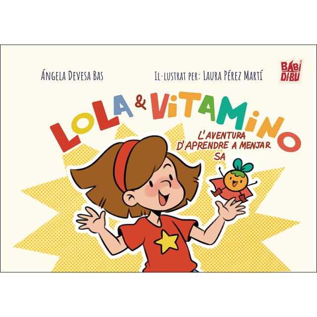 Lola i Vitamino: &aventura d&aprendre a menjar sa 1