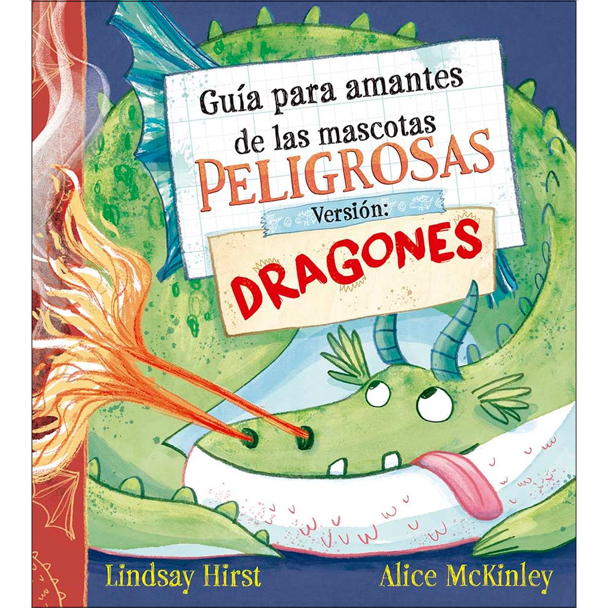 Guía para amantes de las mascotas peligrosas. Versión: dragones (Capa dura) 1