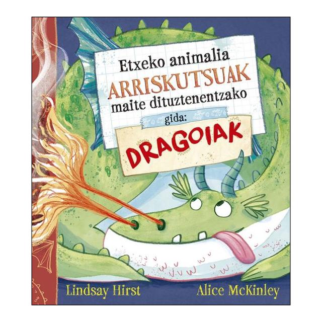 Etxeko animalia arriskutsuak maite dituztenentzako gida: dragoiak (Capa dura) 1