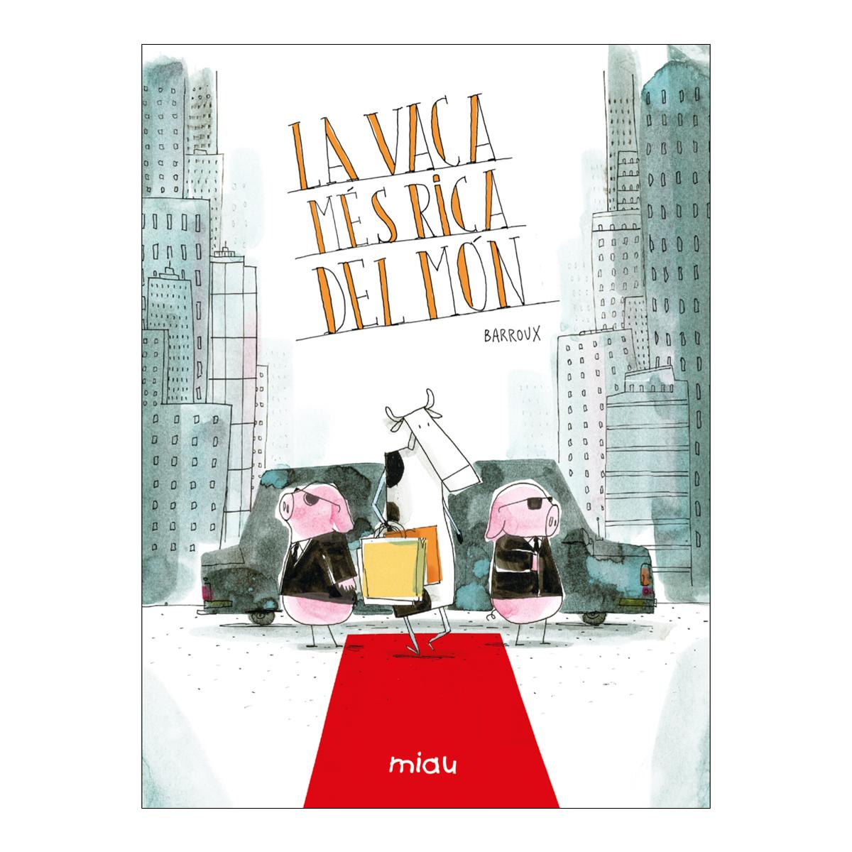La vaca més rica del món (Capa dura) 1