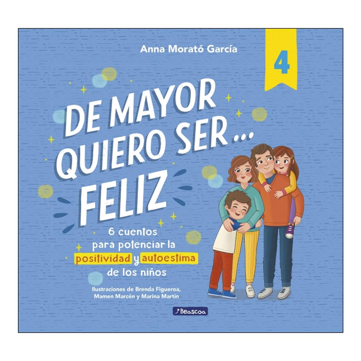 Imagem 0 de De mayor quiero ser... feliz 4: 6 cuentos para potenciar la positividad y autoestima de los niños (Capa dura)