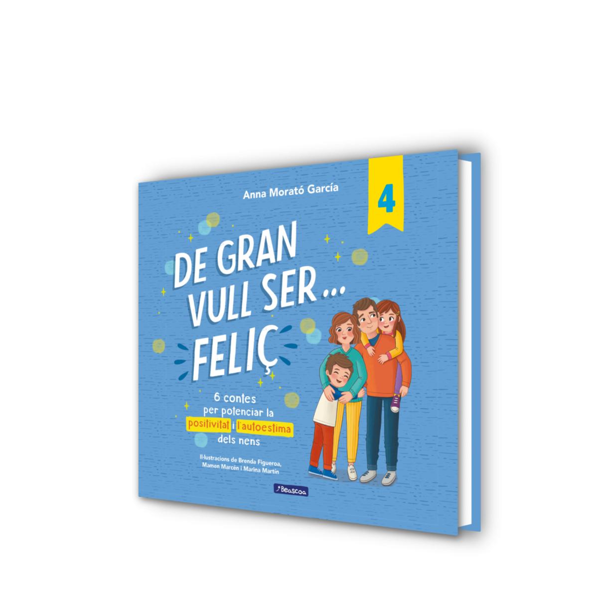 De gran vull ser... feliç 4: 6 contes per potenciar la positivitat i l'autoestima dels nens (Capa dura) 2