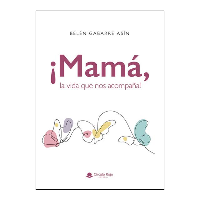 ¡mamá, la vida que nos acompaña! 1