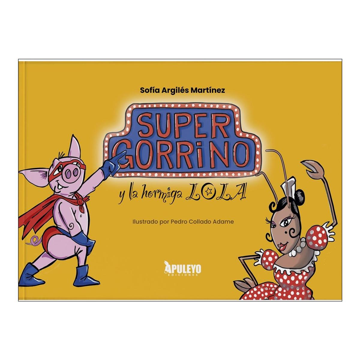 Imagen 0 de Super Gorrino y la hormiga Lola