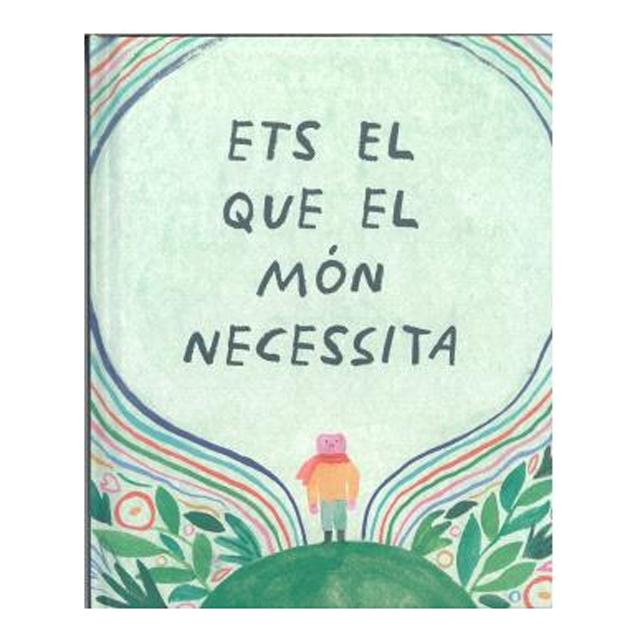 Ets el que el món necessita 1