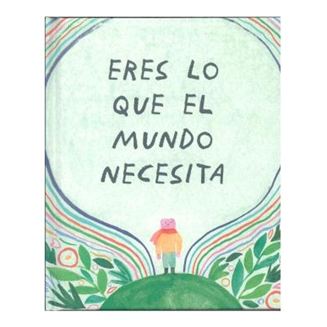 Eres lo que el mundo necesita 1