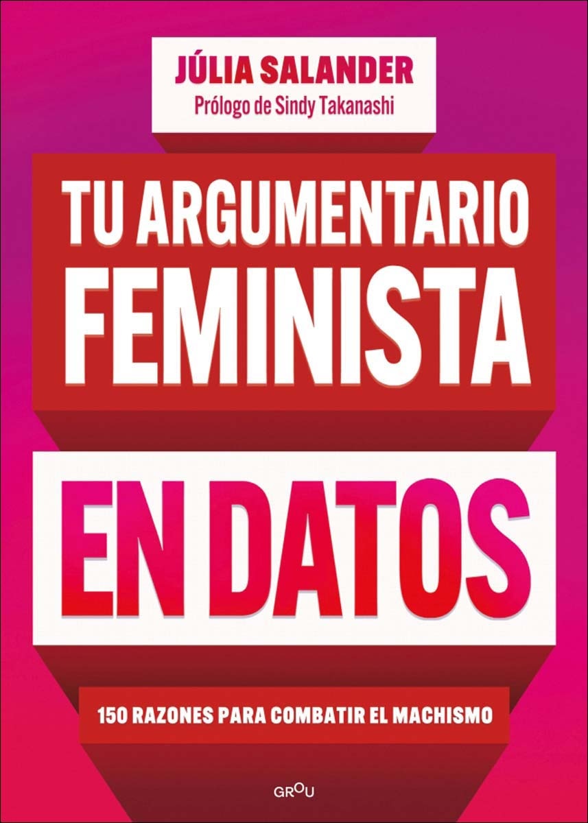 Tu argumentario feminista en datos: 150 razones para combatir el machismo (Capa mole) 1