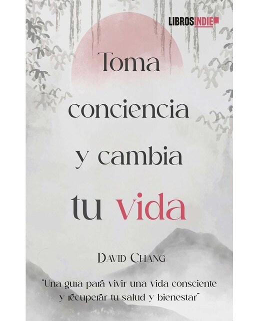 Imagen 0 de Toma conciencia y cambia tu vida