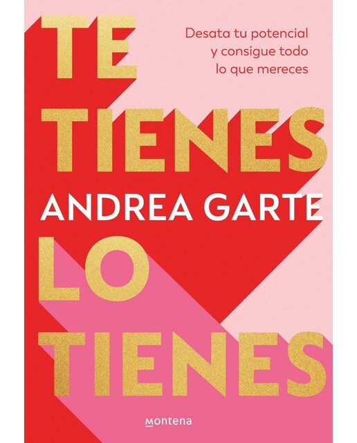 Te tienes, lo tienes: Desata tu potencial y consigue todo lo que mereces (Capa mole) 1