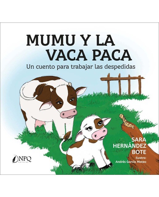 Mumu y la vaca paca: Un cuento para trabajar las despedidas 1
