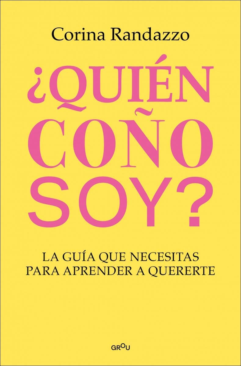 Imagen 0 de ¿Quién coño soy?: La guía que necesitas para aprender a quererte  (Tapa blanda)