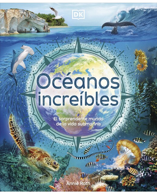 Imagen 0 de Océanos increíbles: El sorprendente mundo de la vida submarina (Tapa dura)
