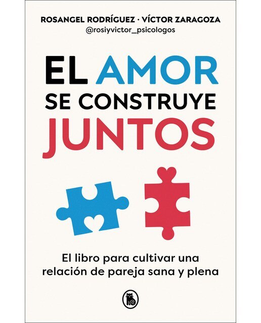 El amor se construye juntos: El libro para cultivar una relación de pareja sana y plena (Capa mole) 1