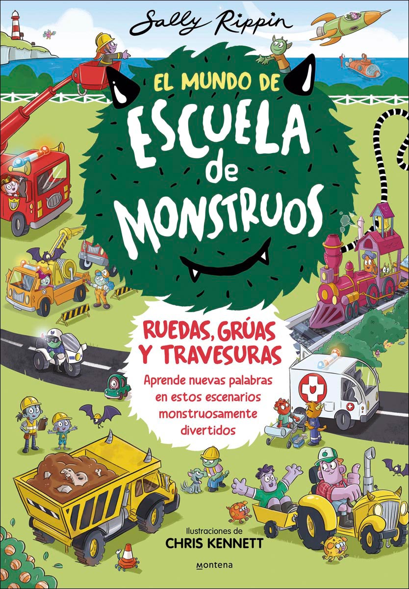 El Mundo de Escuela de Monstruos 1 - Ruedas, vías y travesuras: Aprende nuevas palabras en estos escenarios monstruosamente divertidos (Capa dura) 1