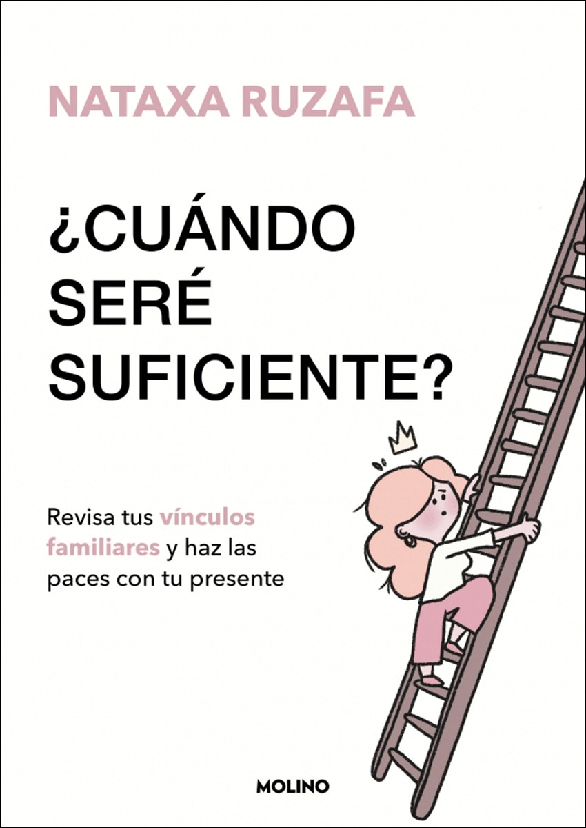 ¿Cuándo seré suficiente?: Revisa tus vínculos familiares y haz las paces con tu presente (Capa mole) 1