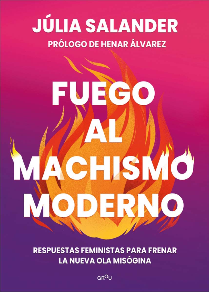 Imagem 0 de Fuego al machismo moderno: Respuestas feministas para frenar la nueva ola misógina (Capa mole)