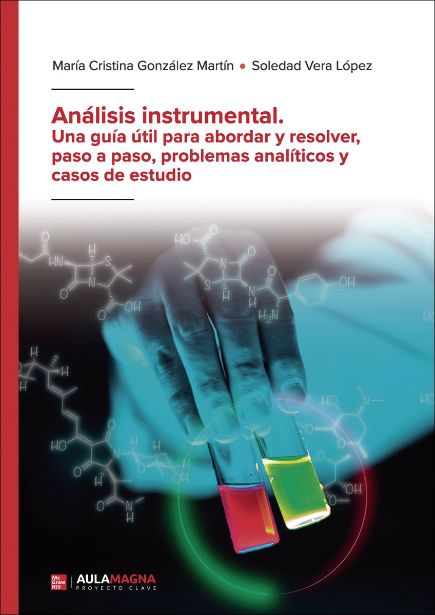 Análisis instrumental. Una guía útil para abordar y resolver, paso a paso, problemas analíticos y casos de estudio (Capa mole) 1