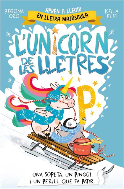 Imagem 0 de L'unicorn de les lletres 4 - Una sopeta, un pingüí i un perill que fa patir (Capa mole)
