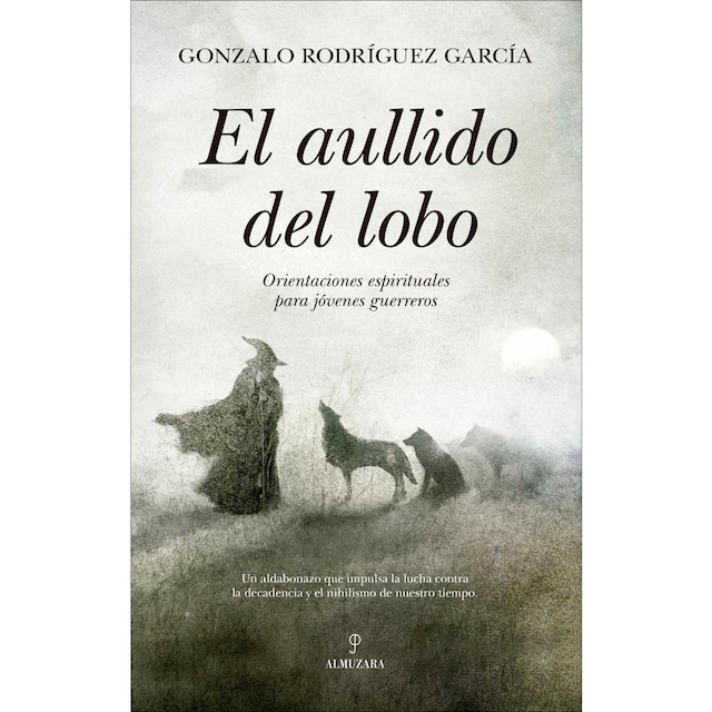 Imagen 0 de El aullido del lobo: Orientaciones espirituales para jóvenes guerreros  (Tapa blanda)