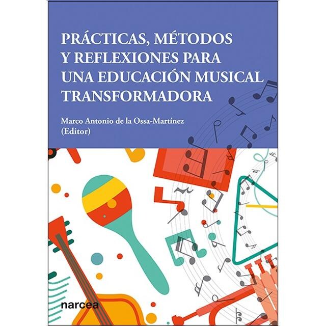 Imagen 0 de Prácticas, Métodos y Reflexiones para una Educación Musical Transformadora