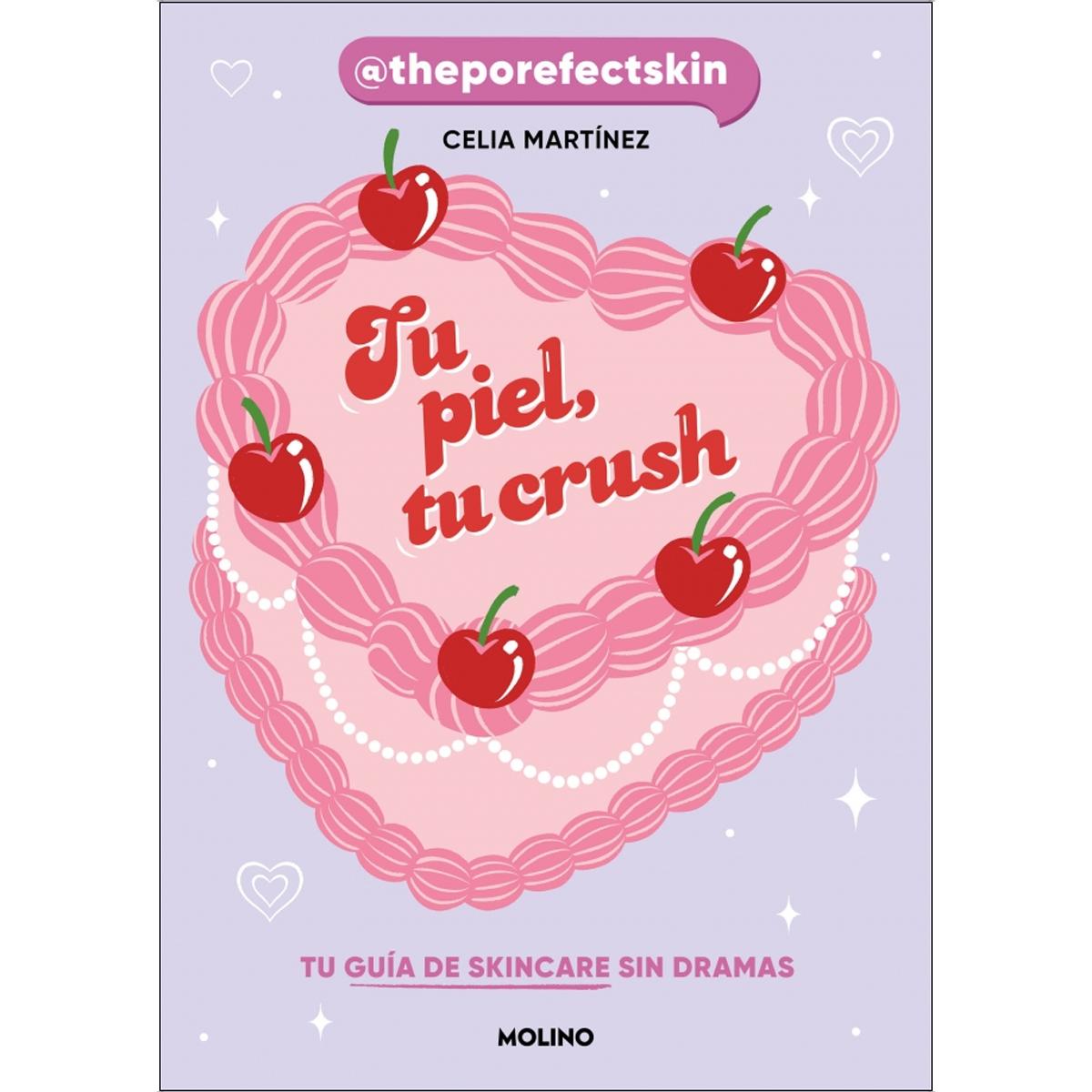 Imagem 0 de Tu piel, tu crush: Tu guía de skincare sin dramas (Capa mole)