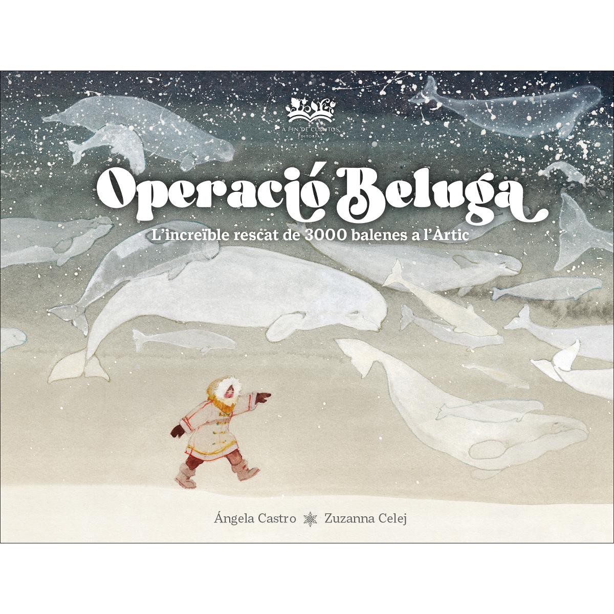 Imagem 0 de Operació Beluga: L&increïble rescat de 3000 balenes a l&Àrtic (Capa dura)