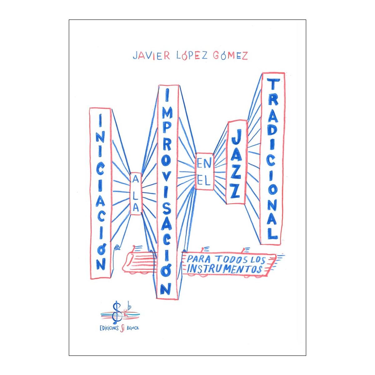 Imagem 0 de IMPROVISACIÓN EN EL JAZZ TRADICIONAL: PARA TODOS LOS INSTRUMENTOS (Capa mole)