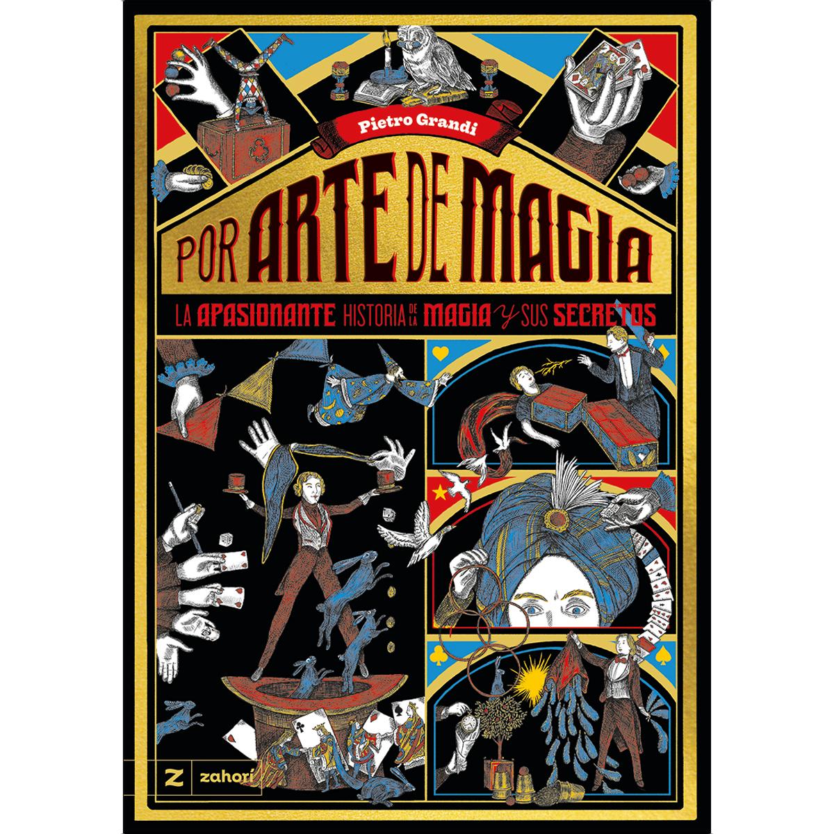 Por arte de magia: La apasionante historia de la magia y sus secretos 1