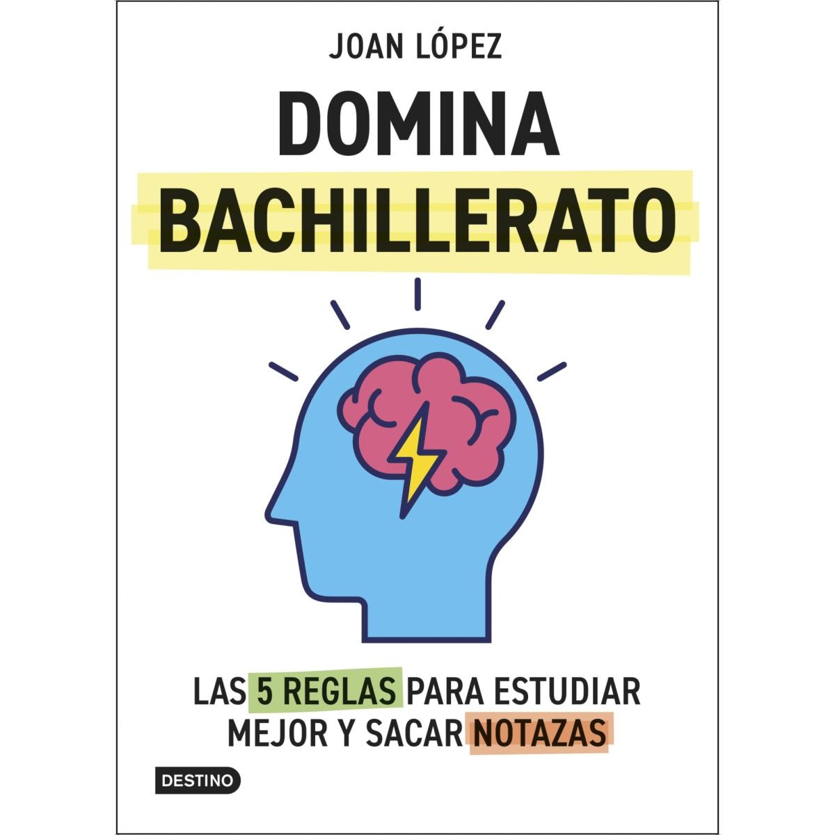 Domina bachillerato. Las 5 reglas para estudiar mejor y sacar notazas (Capa mole com abas) 1