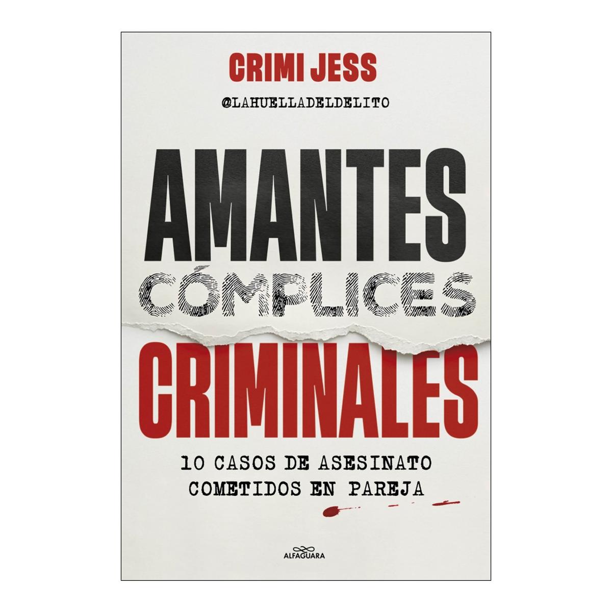 Amantes. Cómplices. Criminales: 10 casos de asesinato cometidos por parejas (Capa mole) 1