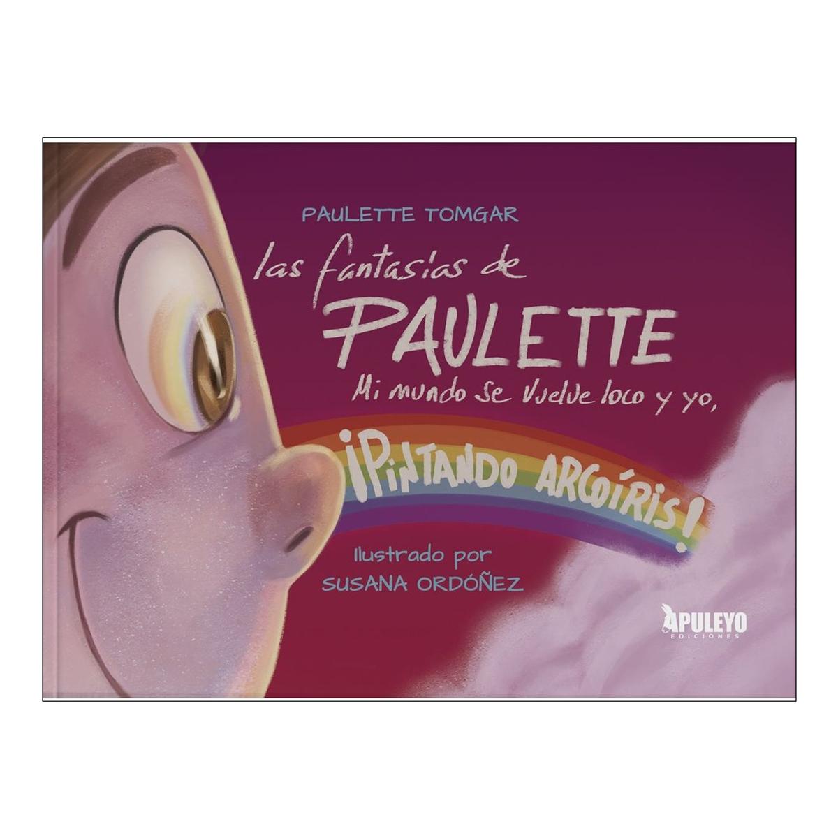 Las fantasías de Paulette:: Mi mundo se vuelve loco y yo: ¡Pintando arcoíris 1