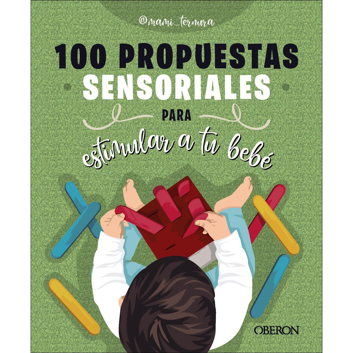 100 propuestas sensoriales para estimular a tu bebé (Capa mole com abas) 1