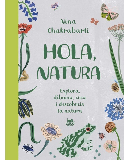 Hola, Natura: Explora, dibuixa, crea i descobreix la natura (Capa mole) 1