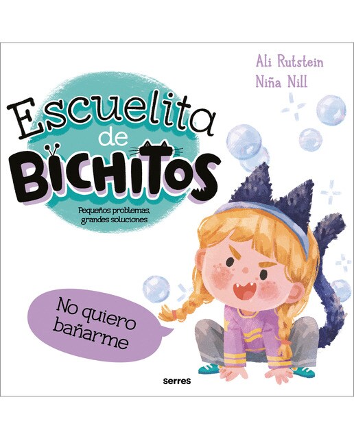 Escuelita de bichitos - No quiero bañarme: Pequeños problemas, grandes soluciones (Capa dura) 2