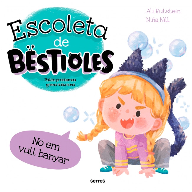 Escoleta de bestioles - No em vull banyar: Petits problemes, grans solucions (Capa dura) 1