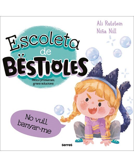Escoleta de bestioles - No em vull banyar: Petits problemes, grans solucions (Capa dura) 2
