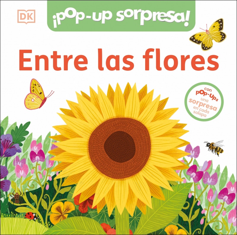 ¡Pop-Up sorpresa! - Entre las flores: Cuento con Pop-Ups, una sorpresa en cada solapa 1
