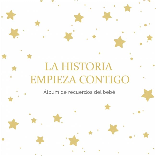 La historia empieza contigo: Álbum de recuerdos del bebé. Más de 70 páginas para fotos y espacio para escribir y dibujar. (Capa dura) 1
